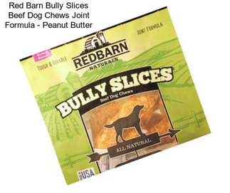 Red Barn Bully Slices Beef Dog Chews Joint Formula - Peanut Butter