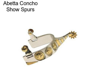 Abetta Concho Show Spurs