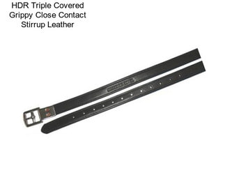HDR Triple Covered Grippy Close Contact Stirrup Leather