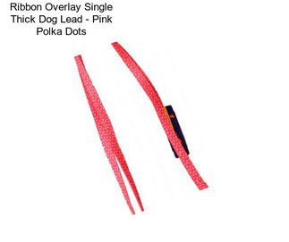 Ribbon Overlay Single Thick Dog Lead - Pink Polka Dots