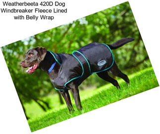 Weatherbeeta 420D Dog Windbreaker Fleece Lined with Belly Wrap