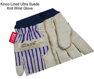 Kinco Lined Ultra Suede Knit Wrist Glove