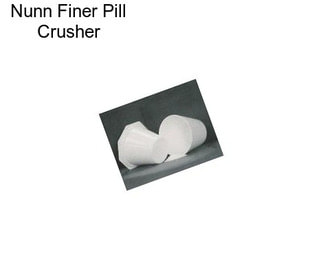 Nunn Finer Pill Crusher