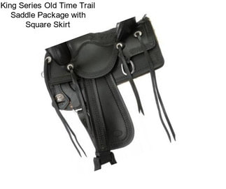 King Series Old Time Trail Saddle Package with Square Skirt