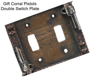 Gift Corral Pistols Double Switch Plate