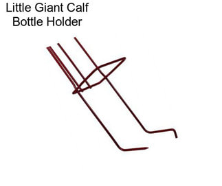 Little Giant Calf Bottle Holder