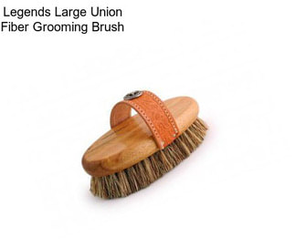 Legends Large Union Fiber Grooming Brush