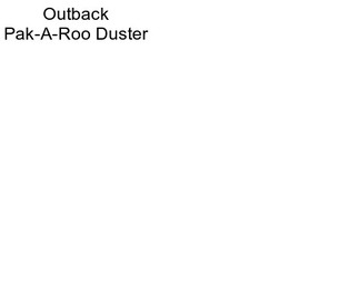 Outback Pak-A-Roo Duster