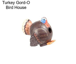 Turkey Gord-O Bird House