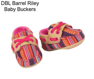 DBL Barrel Riley Baby Buckers