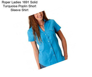 Roper Ladies 1691 Solid Turquoise Poplin Short Sleeve Shirt