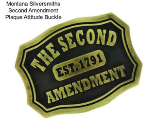Montana Silversmiths Second Amendment Plaque Attitude Buckle