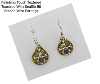 Finishing Touch Textured Teardrop With Snaffle Bit French Wire Earrings