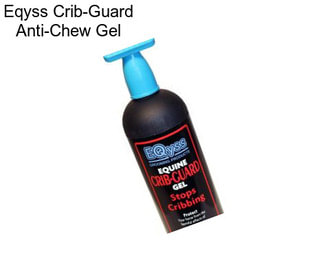 Eqyss Crib-Guard Anti-Chew Gel