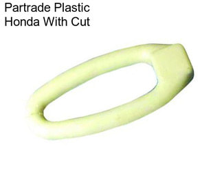 Partrade Plastic Honda With Cut