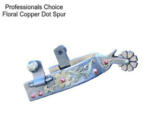 Professionals Choice Floral Copper Dot Spur