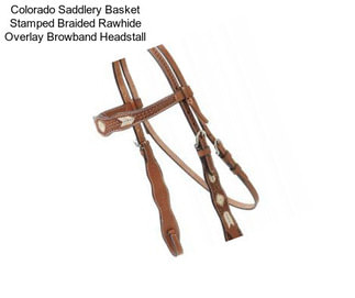Colorado Saddlery Basket Stamped Braided Rawhide Overlay Browband Headstall