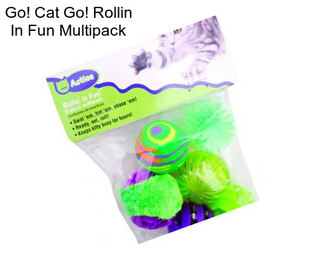 Go! Cat Go! Rollin In Fun Multipack