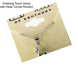 Finishing Touch Horse with Head Turned Pendant