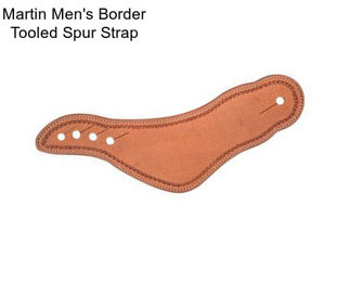 Martin Men\'s Border Tooled Spur Strap