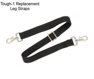 Tough-1 Replacement Leg Straps