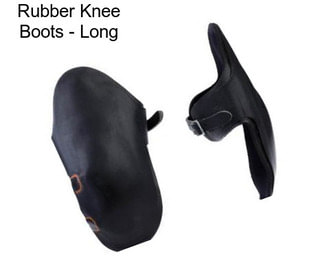 Rubber Knee Boots - Long