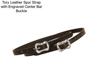 Tory Leather Spur Strap with Engraved Center Bar Buckle