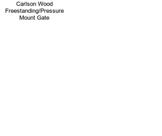 Carlson Wood Freestanding/Pressure Mount Gate