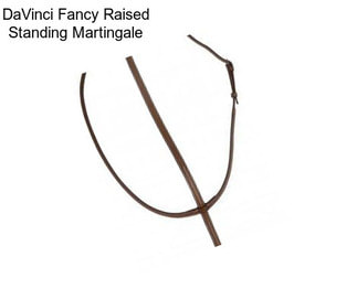 DaVinci Fancy Raised Standing Martingale