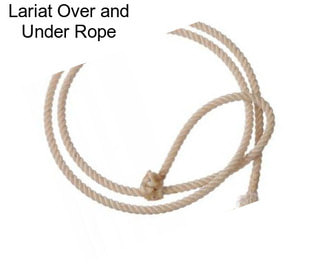 Lariat Over and Under Rope