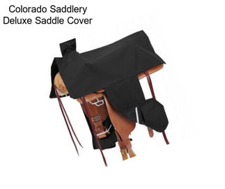 Colorado Saddlery Deluxe Saddle Cover