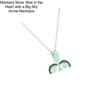 Montana Silver Shot in the Heart with a Big Sky Arrow Necklace