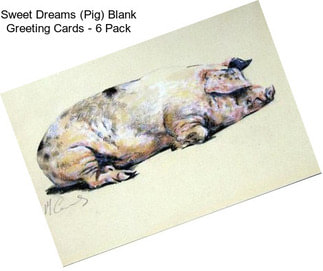 Sweet Dreams (Pig) Blank Greeting Cards - 6 Pack