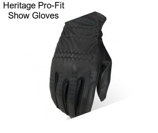 Heritage Pro-Fit Show Gloves