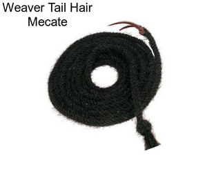 Weaver Tail Hair Mecate