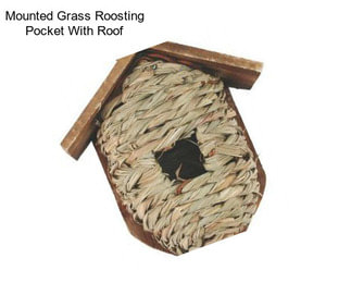 Mounted Grass Roosting Pocket With Roof