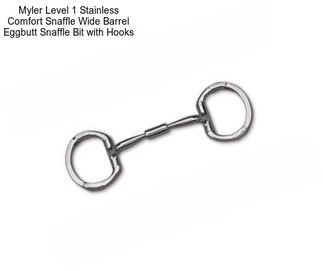 Myler Level 1 Stainless Comfort Snaffle Wide Barrel Eggbutt Snaffle Bit with Hooks