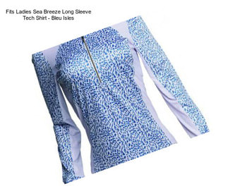 Fits Ladies Sea Breeze Long Sleeve Tech Shirt - Bleu Isles