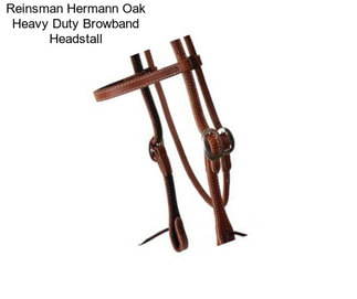 Reinsman Hermann Oak Heavy Duty Browband Headstall