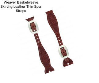 Weaver Basketweave Skirting Leather Thin Spur Straps