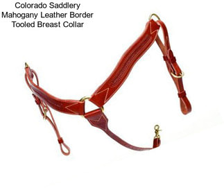 Colorado Saddlery Mahogany Leather Border Tooled Breast Collar