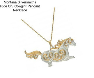 Montana Silversmiths Ride On, Cowgirl! Pendant Necklace