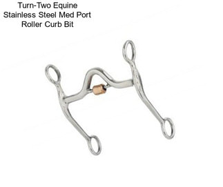 Turn-Two Equine Stainless Steel Med Port Roller Curb Bit