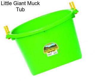 Little Giant Muck Tub