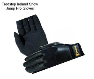 Tredstep Ireland Show Jump Pro Gloves