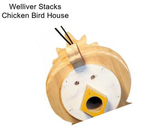 Welliver Stacks Chicken Bird House