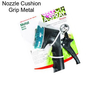 Nozzle Cushion Grip Metal