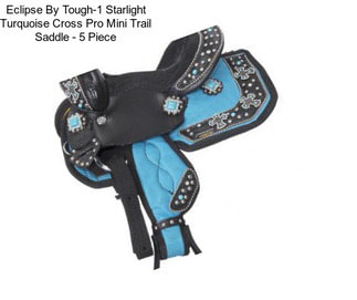 Eclipse By Tough-1 Starlight Turquoise Cross Pro Mini Trail Saddle - 5 Piece