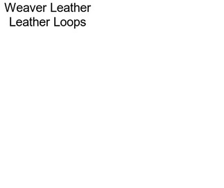 Weaver Leather Leather Loops