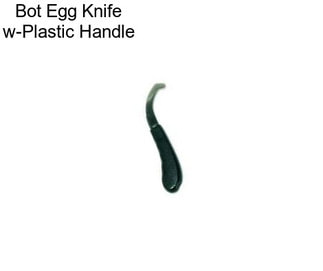 Bot Egg Knife w-Plastic Handle